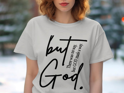 But God T-Shirt, Christian Tee, Faith Based Shirt, Inspirational Gift, Religious Apparel, Unique Design, Trendy Top, Statement T-Shirt