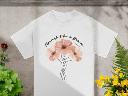 Flourish Like a Flower T-Shirt, Floral Graphic Tee, Motivational Shirt, Psalm 103 15, Religious T-Shirt, Christian Shirt