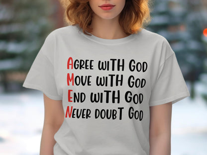 Agree Move End Never With God T-Shirt, Christian Shirt, Religious T-Shirt, Faith Based Tee, Inspirational Gift, Amen Shirt