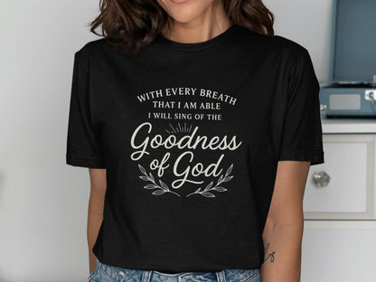 Goodness of God T-Shirt, Christian Apparel, Religious Clothing, Faith Based Gift, Inspirational Shirt, Bible Verse, God's Love, TShirt