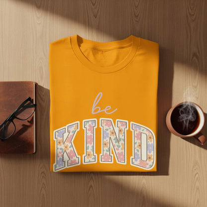 Be Kind T-Shirt, Floral Kindness Tee, Inspirational Shirt, Positive Vibes Top, Cute T Shirt, Trendy Apparel, Gift for Her, Everyday T-Shirt