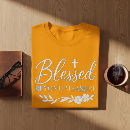 Blessed Beyond Measure T-Shirt, Religious Shirt, Floral T-Shirt, Inspirational Tee, Faith Based T-Shirt, Christian T-Shirt, Gift for Her