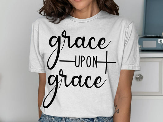 Grace Upon Grace T-Shirt, Christian T Shirt, Religious Tee, Inspirational Shirt, Trendy Shirt, Gift for Her, Faith T Shirt