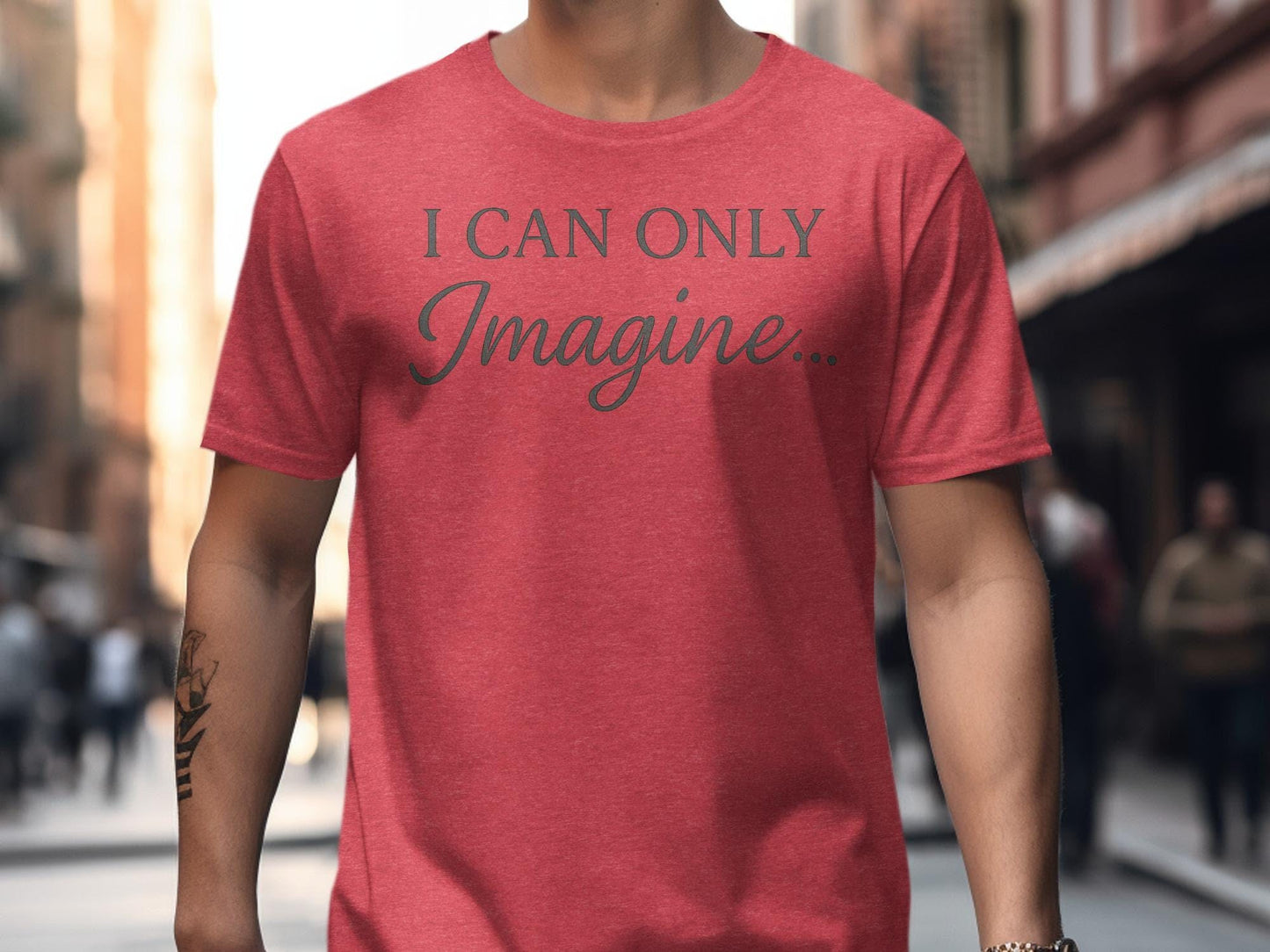 I Can Only Imagine T-Shirt, Inspirational Quote Tee, Positive Message Shirt, Gift Idea, Trendy TShirt, Graphic Tee, Fashion T-Shirt