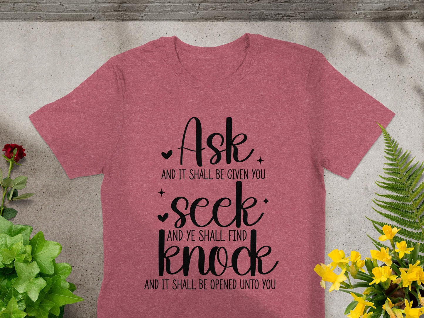 Ask Seek Knock T-Shirt, Christian T-Shirt, Religious Shirt, Motivational Tee, Inspirational Gift, Faith Based, Ask Seek Knock