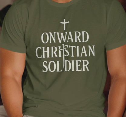 Onward Christian Soldier T-Shirt, Religious Apparel, Inspirational Shirt, Faith Based Gift, Christian Tee, Positive Message Clothing